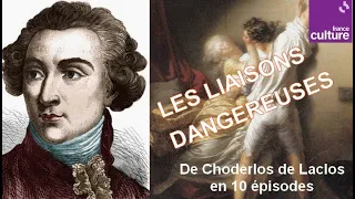 Les Liaisons dangereuses, de Pierre Choderlos de Laclos en 10 épisodes