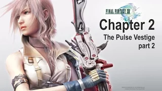 Final Fantasy XIII Gameplay Walkthrough Chapter 02 The Pulse Vestige part 2 Spoiler Free