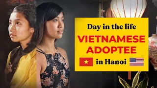 Day in The Life of a Vietnamese Adoptee in Hanoi, Vietnam