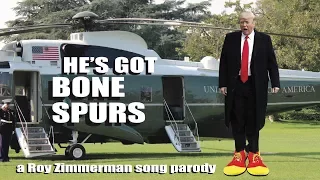 "He's Got Bone Spurs" a Roy Zimmerman song parody