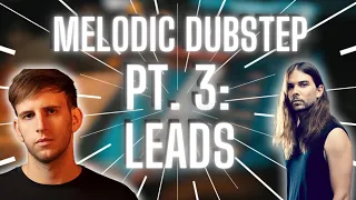 How to Layer A Melodic Dubstep Drop | Pt. 3: Leads