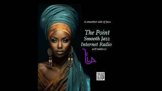 The Point Smooth Jazz Internet Radio 03.13.24