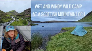 WET AND WINDY WILDCAMP at a Scottish mountain loch