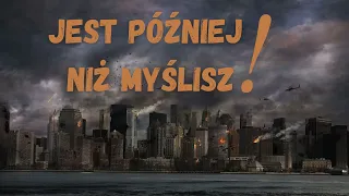 JEST PÓŹNIEJ NIŻ MYŚLISZ