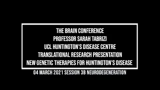 The Brain Conference 2021: New Genetic Therapies for Huntington’s disease (Sarah Tabrizi)