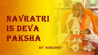 Navratri is Deva Paksha | Gurudev Sri Sri Ravi Shankar