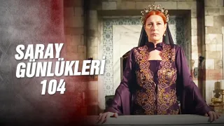 Saray Günlükleri 104 | Düştüysek Kalkarız Daha Ölmedik Ya