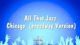 All That Jazz - Chicago (broadway Version) (Karaoke Version)