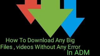 How To Download Any Big Files Without Any Getting Error In ADM [ By MYCO TUTORIAL ]