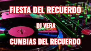 Fiesta Del Recuerdo dj Vera Cumbias Del Recuerdo -Zanetti  Mix-