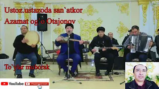 Azamat og`o Otajonov,To`ylar muborak