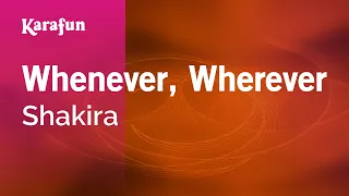 Whenever, Wherever - Shakira | Karaoke Version | KaraFun