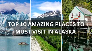 Top 10 Amazing Places to Must Visit in Alaska | Alaska Travel Guide | Universe Travels