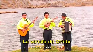 Conjunto Luz y Vida - La venida de Cristo