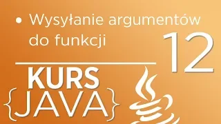 12. Kurs Java dla początkujących - Wysyłanie argumentów do funkcji