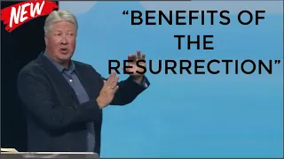 “BENEFITS OF THE RESURRECTION” - by Pastor Robert Morris