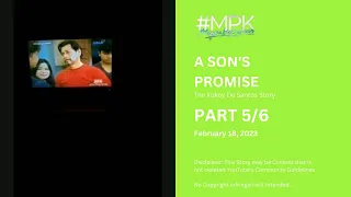 #MPK: A Son's Promise: The Kokoy de Santos Story | Part 5/6