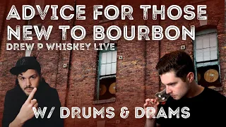 Tips for Those New to Bourbon LIVE - Drew P Whiskey w/ Drums & Drams