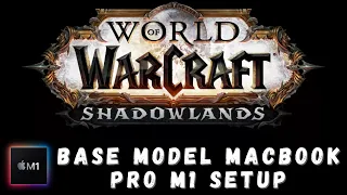 What's it Like World of Warcraft Shadowlands on a Base Model MacBook Pro M1