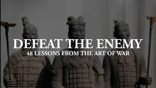 DEFEAT THE ENEMY: 48 Lessons From The Art of War - Sun Tzu's Powerful Quotes