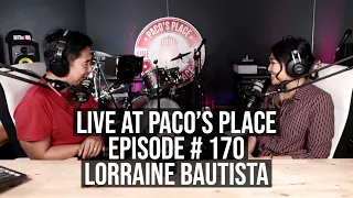 Lorraine Bautista EPISODE # 170 The Paco's Place Podcast