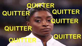 YES! SIMONE BILES IS A QUITTER! WHY ARE WE CELEBRATING HER?