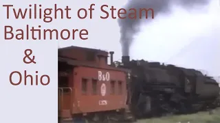 Twilight of steam - Baltimore and Ohio Railroad