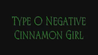 Type O Negative - Cinnamon Girl (with lyrics)