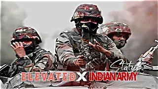 Elevated X Indian army whatsapp status || Elevated status || Para sf attitude status || Indian army