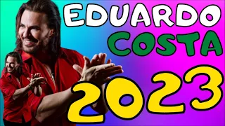 EDUARDO COSTA 2023 SÓ MODÃO APAXONADO AS MELHORES AS ANTIGAS AS TOP