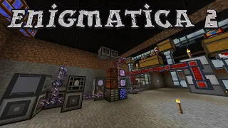 Enigmatica 2 #12 - Auto-Crafting and Auto-Processing (Modded Minecraft 1.12.2)