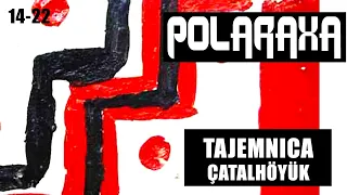 Polaraxa 14-22: Tajemnica Çatalhöyük