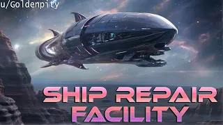 Ship Repair Facility | HFY | A Short Sci-Fi Story