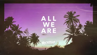 Richello - All We Are (Pseudo Video)