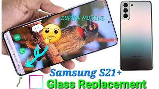 Samsung S 21 plus Glass replacement | S21+ only glass change | zorba Mobile | New technology