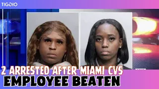 Team Tiggio News: 2 Arrested After Miami CVS Employee Beaten Inside Store