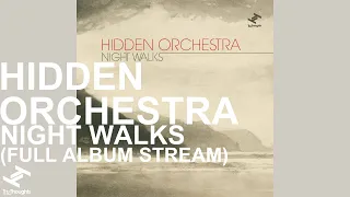 Hidden Orchestra - - Night Walks (Full Album Stream)