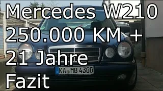 Qualitätsprodukt Mercedes E-Klasse W210 / 250.000 Kilometer Fazit