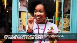 Joey Negro & Gramophonedzie Feat. Shea Soul - No Sugar (Wise D & Kobe remix)