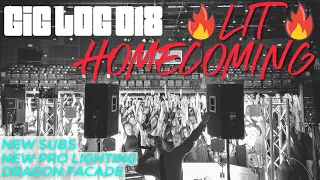 GIG LOG 018 | LIT AF HOMECOMING | QSC KS118 | DRAGON FACADE | ATOMIC STROBES | LED BLINDERS