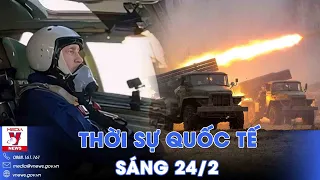 Thời sự Quốc tế sáng 24/2.Nga không kích dữ dội, Kiev chật vật chống đỡ;TT Putin lái máy bay Tu-160M