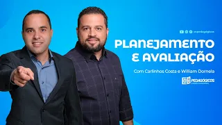 19h - Planejamento e Avaliação - Carlinhos Costa e William Dornela