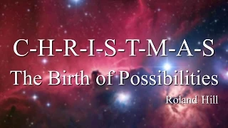 "Christmas - The Birth of Possibilities"