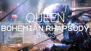 Queen (Halocene x First to Eleven x Violet Orlandi x Lauren Babic) - Bohemian Rhapsody Lyrics