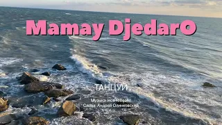 Mamay DjedarO-Tancui