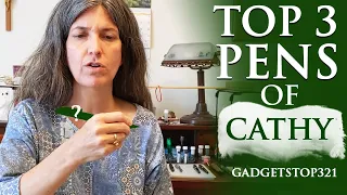 Top 3 Pens of Cathy (GadgetStop321)