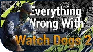 GAME SINS | Everything Wrong With Watch_Dogs 2