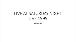 Bon Jovi - Someday I'll Be Saturday Night (Saturday Night Live 1995)