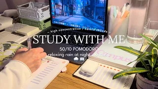 2-HR STUDY WITH ME at rainy night 📖🌧️ [pomodoro 50/10] soft rain, no music, with timer ⏱️ real time