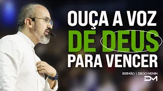 OUÇA A VOZ DE DEUS PARA VENCER - #DIEGOMENIN | SERMÃO